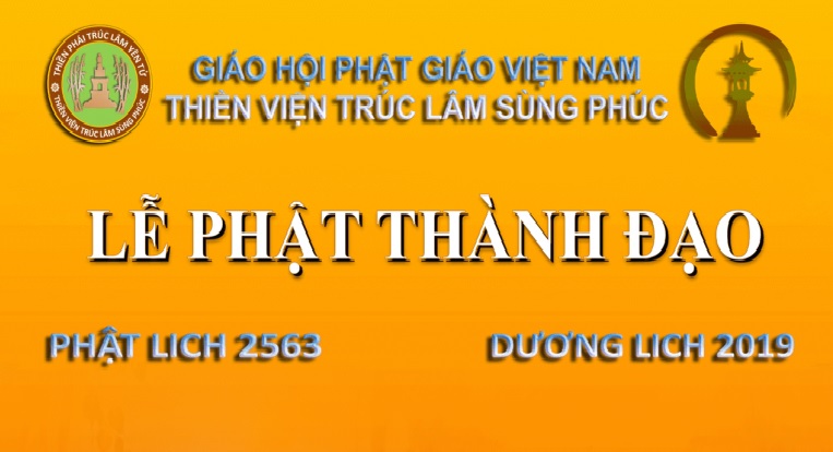 Mời dự Lễ Phật thành đạo PL.2563 - DL.2019 tại TVTL Sùng Phúc