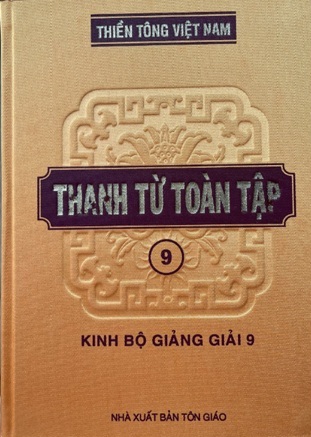 Thanh Từ Toàn Tập Quyển 9: Kinh Bộ Giảng Giải 9 - Kinh Đại Bát-niết-bàn Trích Giảng