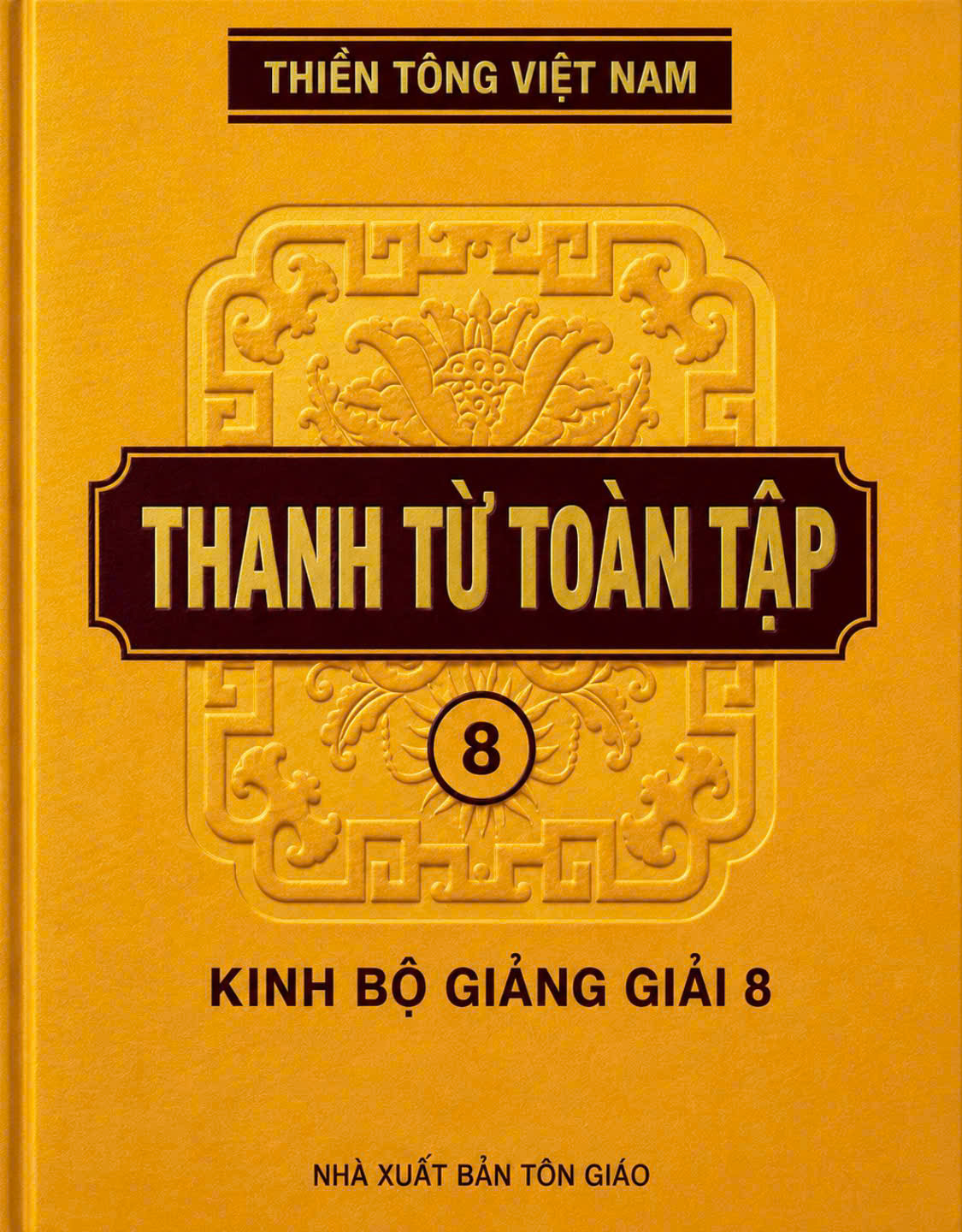 Thanh Từ Toàn Tập Quyển 8: Kinh Bộ Giảng Giải 8 - Kinh Pháp Hoa Giảng Giải
