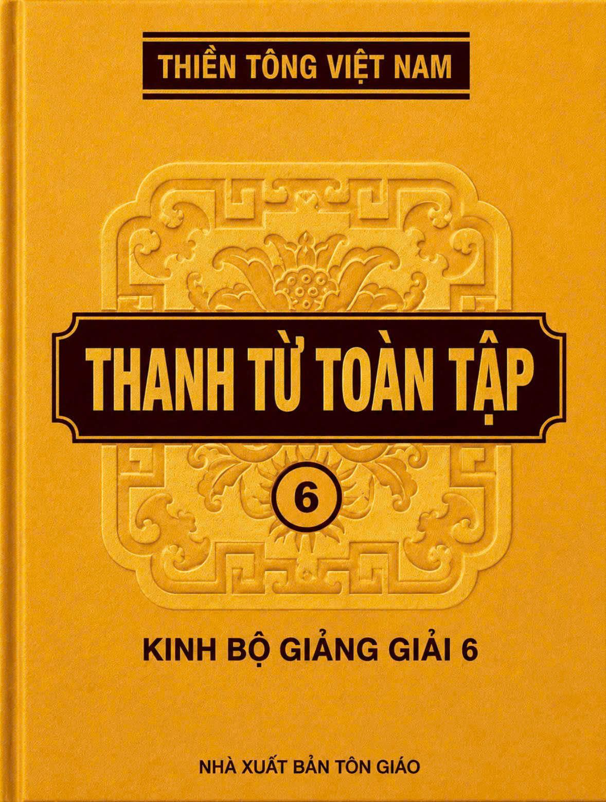 Thanh Từ Toàn Tập Quyển 6: Kinh Bộ Giảng Giải 6 - Kinh Lăng Già Tâm Ấn giảng giải (Phần 01)